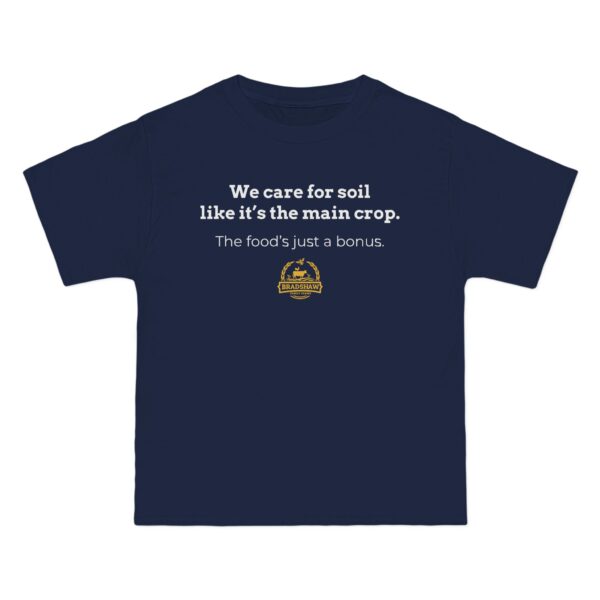 Bradshaw Family Farms - "We Care for Soil Like It's the Main Crop. The Food's Just a Bonus." T-Shirt (Grass Farmer Item) - Image 5