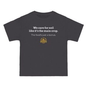 Bradshaw Family Farms - "We Care for Soil Like It's the Main Crop. The Food's Just a Bonus." T-Shirt (Grass Farmer Item)